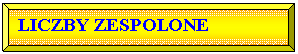 Skos: LICZBY ZESPOLONE