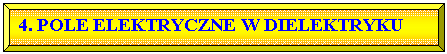 Skos: 4. POLE ELEKTRYCZNE W DIELEKTRYKU