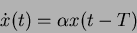 \begin{displaymath}
\dot{x}(t) = \alpha x(t-T)
\end{displaymath}