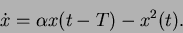 \begin{displaymath}
\dot{x} = \alpha x(t-T) - x^2(t).
\end{displaymath}