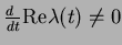 $\frac{d \ }{dt} {\rm Re} \lambda(t) \ne 0$