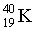 K 40