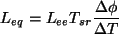 \begin{displaymath}L_{eq} = L_{ee} T_{sr} \frac {\Delta \phi}{\Delta T}\end{displaymath}