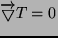 $\overrightarrow \bigtriangledown T=0$