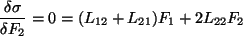 \begin{displaymath}\frac{\delta \sigma}{\delta F_2} = 0 = (L_{12}+L_{21})F_1+2 L_{22}F_2\end{displaymath}