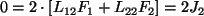 \begin{displaymath}0=2\cdot [L_{12}F_1+L_{22}F_2] = 2J_2\end{displaymath}