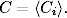 C  = <Ci>.
