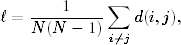ℓ = ----1-----∑  d(i,j),
    N (N − 1)
              i⁄=j

