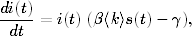 di(t)-
 dt  = i(t) (β 〈k〉s(t)− γ),
