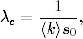        1
λc =  ----,
      〈k〉s0
