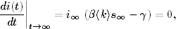 di(t)∣∣
-----∣∣    = i∞ (β〈k〉s∞ − γ) = 0,
 dt  t→ ∞
