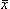 x